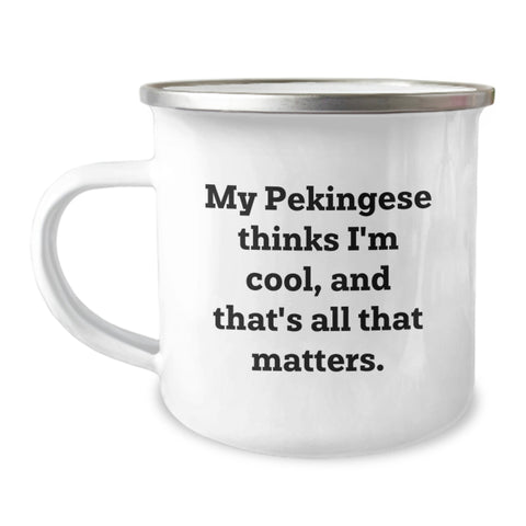 Image of Funny Pekingese Dog Gifts for Men - My Pekingese Thinks I'm Cool, Camping Mug Valentine's Unique Gifts from Friends - Image 1
