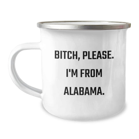 Image of Funny Alabama Camping Mug for Birthday Unique Gifts from Friends - 'B-tch, Please. I'm From Alabama.' Quote - Image 1