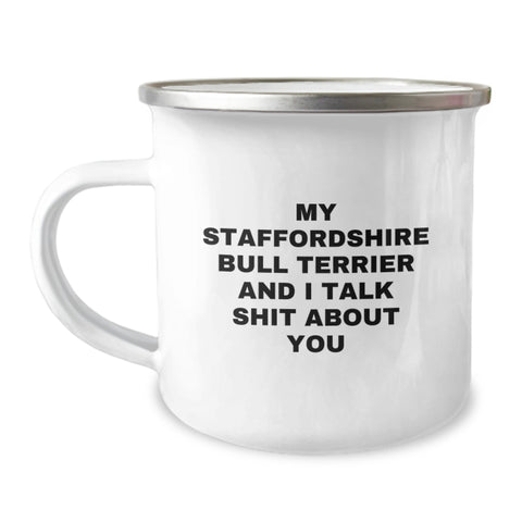 Image of Funny Staffordshire Bull Terrier Dog Gifts for Men from Family and Friends - 'My Staffordshire Bull Terrier And I Talk Shit About You' Quote on Camping Mug for Graduation - Image 1