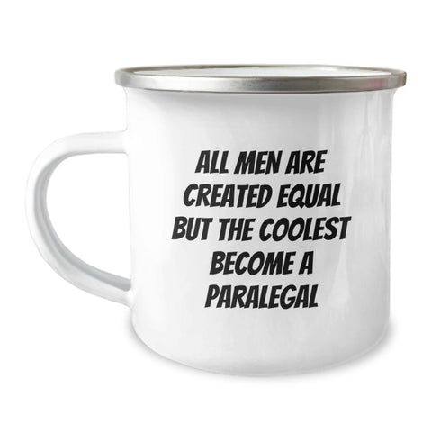 Image of Funny Paralegal Gifts from Friends - 'All Men Are Created Equal But The Coolest Become A Paralegal' Quote on a 12 oz Stainless Steel Camping Mug for Paralegal Graduation Unique Gifts - Image 1