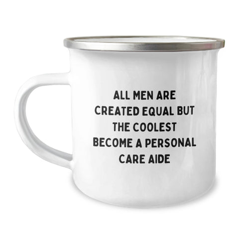 Image of Funny Personal Care Aide Gifts from Men, Unique Camping Mugs for Graduation, 'All Men Are Created Equal But The Coolest Become A Personal Care Aide' Quote - Image 1