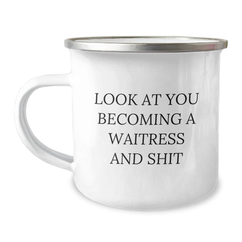 Image of Funny Gifts from Friends for Waitress, Look At You Becoming A Waitress And Shit, Christmas Unique Camping Mug for Women - Image 1