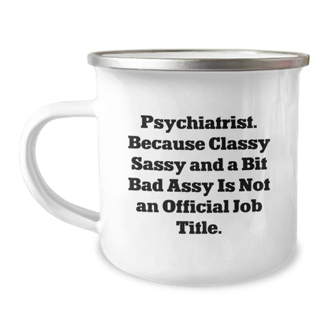 Image of Funny Psychiatrist Gifts for Men Women Friends, Unique Christmas Unique Gifts from Husband Friends Family, Classy Sassy Psychiatrist Camping Mug Quote - Psychiatrist Gifts for Christmas - Image 1