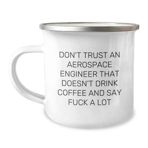 Image of Funny Aerospace Engineer Gifts for Men from Friends - Don't Trust An Aerospace Engineer - 12 oz Camping Mug - Image 1