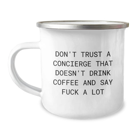 Image of Funny Concierge Gifts for Men, Unique Valentine's Unique Gifts from Friends, Friends, Family, Men, Women - Camping Mug Don't Trust A Concierge That Doesn't Drink Coffee And Say F--k A Lot - Image 1