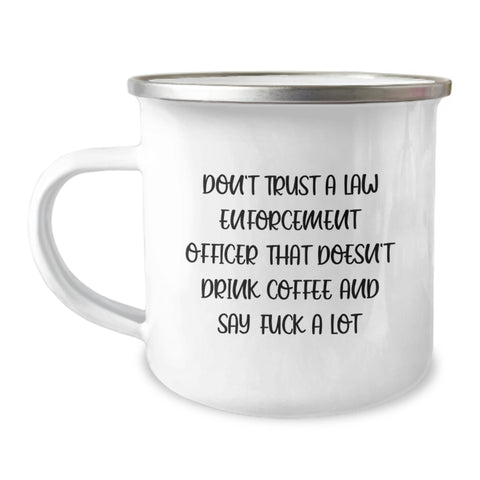 Image of Funny Law Enforcement Officer Gifts for Men and Women - Camping Mug with 'Don't Trust a...' - Image 1