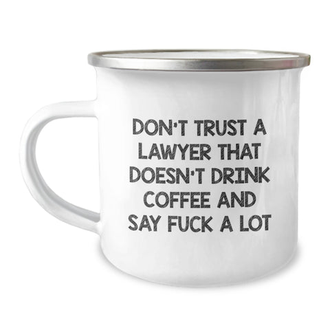 Image of Funny Lawyer Gifts from Friends, Unique Camping Mugs for Lawyer Women, Graduation Unique Gifts, Don't Trust A Lawyer That Doesn't Drink Coffee And Say 'F--k A Lot' - Image 1