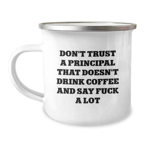 Image of Funny Principal Gifts, Camping Mug for Men - 'Don't Trust...' Quote, Unique Graduation Gifts from Friends, 'Principal' Coffee Mug, 12 oz Stainless Steel - Image 1