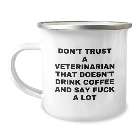 Image of Funny Veterinarian Gifts, Don't Trust A Veterinarian That Doesn't Drink Coffee, Camping Mug for Graduation, Gifts from Friends, Gifts for Veterinarian - Image 1