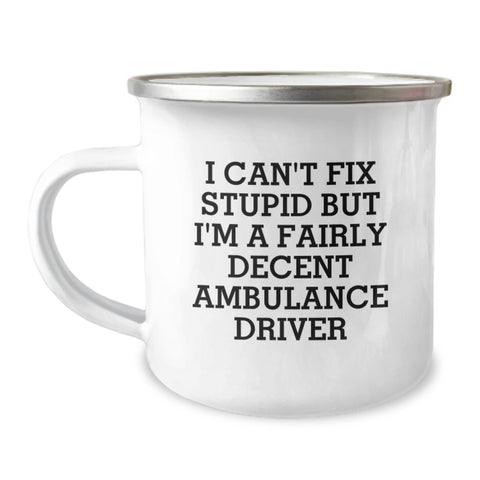 Image of Ambulance Driver Gifts Funny Quote Camping Mug 12 oz Stainless Steel Birthday Unique Gifts from Friends - Image 1