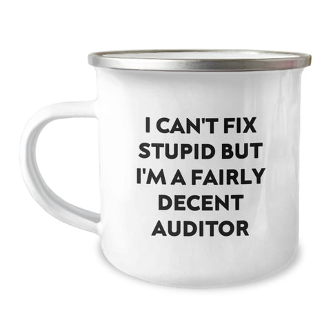Image of Funny Auditor Gifts from Men to Men Christmas Unique Mugs - 12 oz Stainless Steel with Enamel Finish, I Can't Fix Stupid But I'm A Fairly Decent Auditor - Image 1