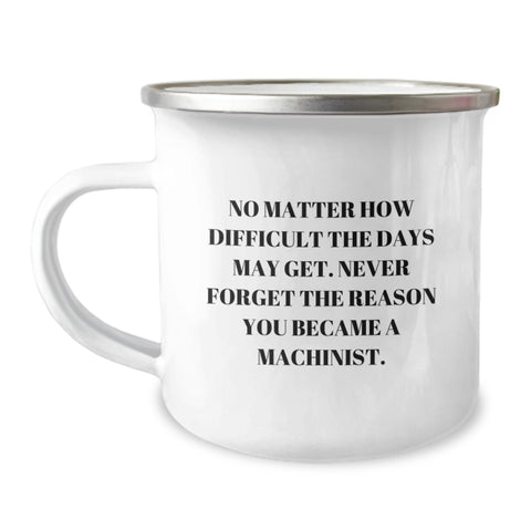 Image of Machinist Christmas Unique Gifts from Friends for Men - Funny Quote Camping Mug - 12 oz Stainless Steel with Enamel Finish - Image 1
