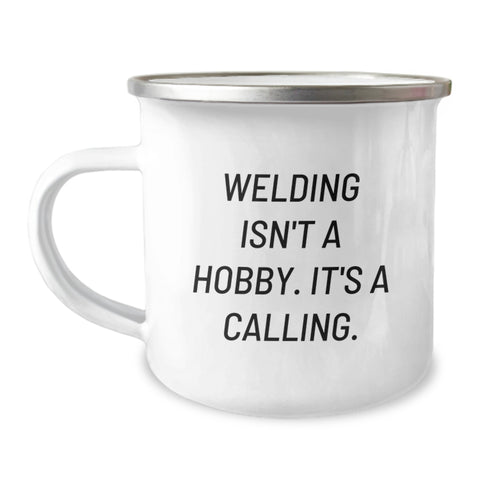 Image of Funny Welding Gifts for Men, Unique Christmas Unique Gifts from Friends to Family, Camping Mug for Welding Enthusiasts, 'Welding Isn't A Hobby. It's A Calling.' - Image 1