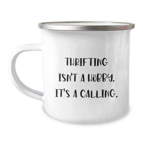 Image of Thrifting Enthusiast Camping Mug Gifts from Friends for Thrifting Men Women Friends Coworkers Family - Funny Quote 'Thrifting Isn't A Hobby. It's A Calling.' - Image 1