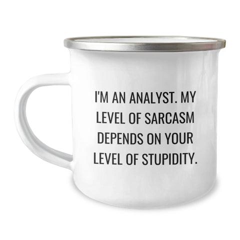 Image of Funny Analyst Gifts, I'm An Analyst. My Level Of Sarcasm Depends On Your Level Of Stupidity., Birthday Unique Gifts from Coworkers to Analysts - Image 1