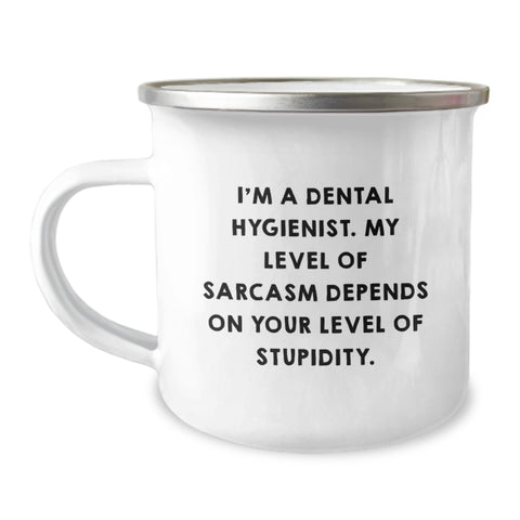Image of Funny Dental Hygienist Gifts for Women, Christmas Unique Mugs from Friends, I'm A Dental Hygienist. My Level Of Sarcasm Depends On Your Level Of Stupidity. Camping Mug - Image 1