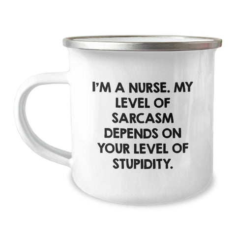 Image of Funny Nurse Gifts from Friends for Nurses, Camping Mug Christmas Unique Ideas, I'm A Nurse Sarcasm Level Depends On Your Stupidity Humorous Mug - Image 1