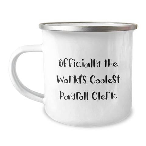 Image of Funny Payroll Clerk Gifts, 'Officially The World's Coolest Payroll Clerk' Stainless Steel Camping Mug, Birthday Unique Gifts from Friends to Payroll Clerk - Image 1