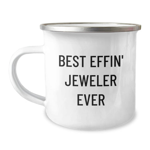 Image of Funny Jeweler Gifts from Best Effin' Jeweler Ever for Birthday, Camping Mug, Jeweler Lover - Gifts for Men, Women, Family - Image 1