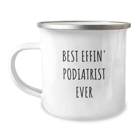 Image of Funny Podiatrist Gifts from Friends, Best Effin' Podiatrist Ever Camping Mug, Valentine's Unique - Image 1