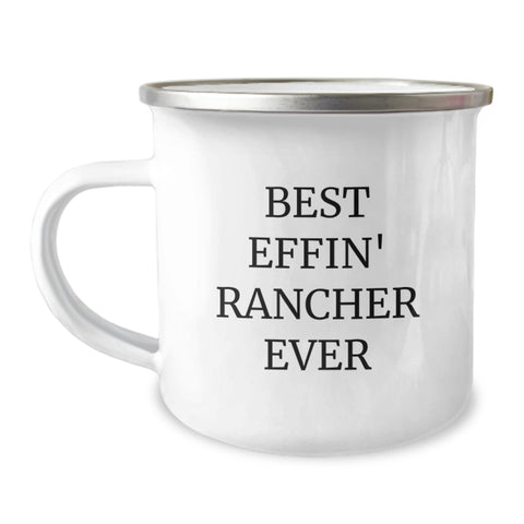 Image of Funny Rancher Gifts from Friends and Family - Best Effin' Rancher Ever Camping Mug for Men and Women - Unique Christmas Memorable Present Ideas - Image 1