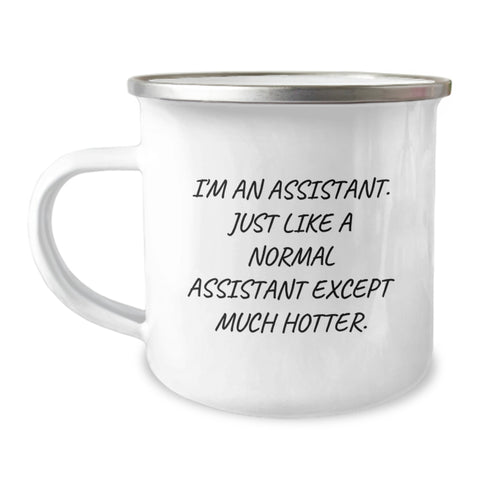 Image of Funny Assistant Gifts for Men or Women, Graduation Unique Gifts from Coworkers, Camping Mug for Assistant, 'I'm An Assistant. Just Like A Normal Assistant Except Much Hotter.' - Image 1