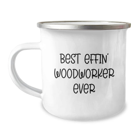 Image of Funny Woodworker Gifts from Friends for Birthday, Best Effin' Woodworker Ever Camping Mug, 12 oz Stainless Steel Enamel Finish - Image 1