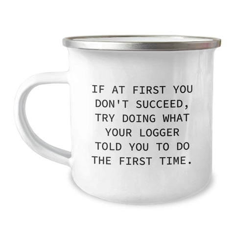 Image of Funny Logger Gifts for Mother's Day - Unique Camping Mug Ideas, Logger Camping Mug Quote, Men Gifts from Women - Image 1