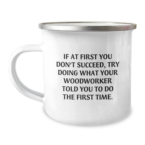 Image of Funny Camping Mugs for Woodworker - Unique Gifts from Men to Women on Mother's Day - Inspirational Quote Gifts for Woodworker Family Friends - Image 1