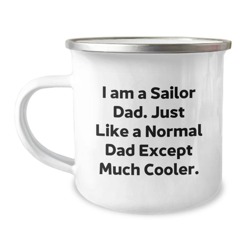 Image of Sailor Dad Gifts for Graduation - Funny Camping Mug from Mom, I Am A Sailor Dad. Just Like A Normal Dad Except Much Cooler. - Image 1