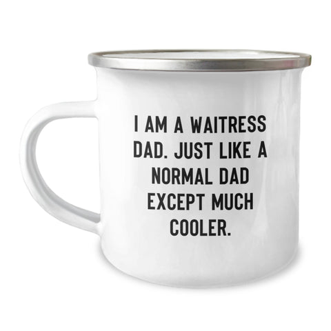 Image of Funny Waitress Gifts for Her, Camping Mug, 'I Am A Waitress Dad' Unique Christmas Memorable Presents for Waitress Friends, Family, Coworkers - Image 1