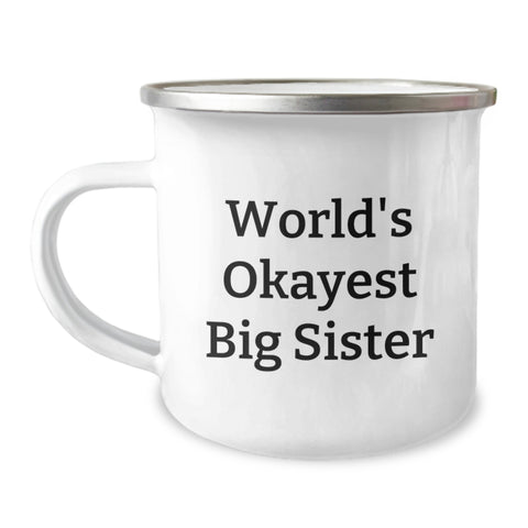 Image of Funny Big Sister Gifts from Family - World's Okayest Big Sister Camping Mug, 12 oz Stainless Steel with Enamel Finish, Birthday Unique Gifts for Her - Image 1