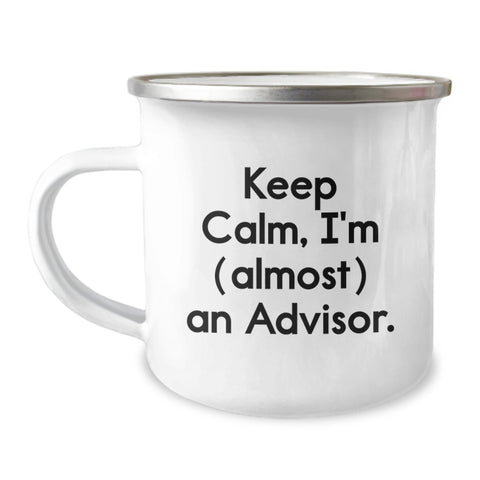 Image of Funny Advisor Gifts, Camping Mug, 'Keep Calm, I'm Almost An Advisor', Perfect Unique Father's Day Presents from Family - Gifts for Advisor - Men - Image 1