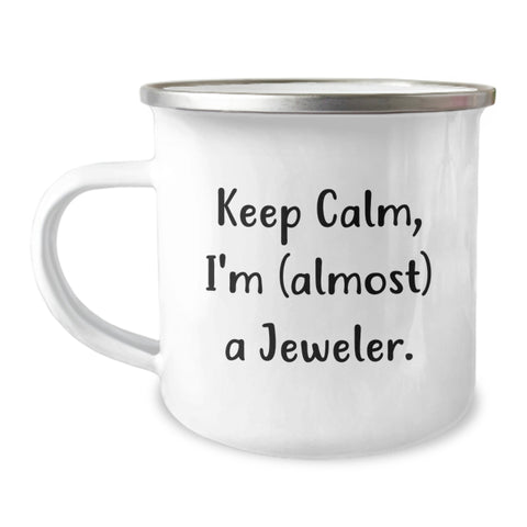 Image of Funny Jeweler Gifts, Camping Mug for Graduation - 'Keep Calm, I'm (almost) A Jeweler.' - Image 1