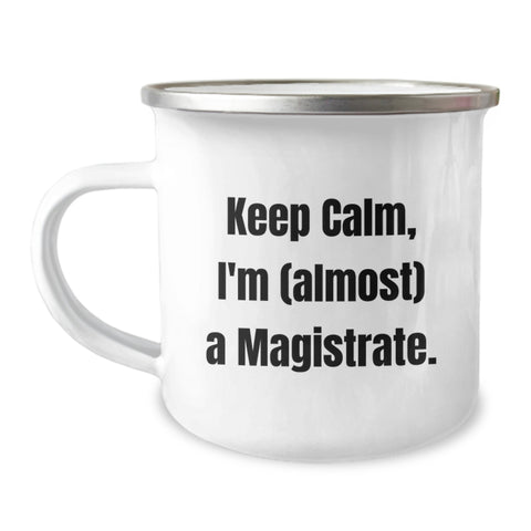 Image of Funny Magistrate Gifts from Friends for Graduation Unique Camping Mugs - Keep Calm, I'm (almost) A Magistrate. - Image 1