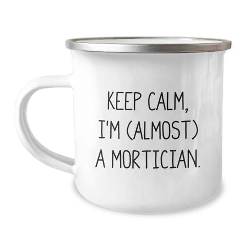 Image of Funny Mortician Gifts - Keep Calm, I'm (almost) A Mortician. Graduation Unique Gifts from Friends to Mortician Men - Stainless Steel Camping Mug - Image 1