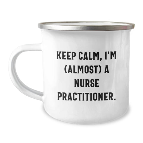 Image of Funny Nurse Practitioner Gifts for Men, Women, Friends, Coworkers - 'Keep Calm, I'm (almost) A Nurse Practitioner' Stainless Steel Camping Mug, 12 oz Capacity with Enamel Finish - Image 1