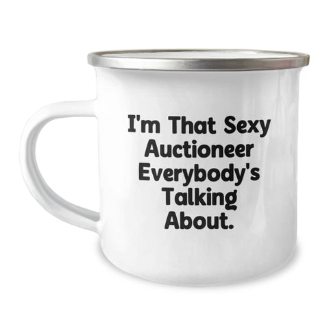 Image of Gifts from Family to the Funny Auctioneer, Unique Funny Auctioneer Camping Mug for Graduation, 'I'm That Sexy Auctioneer Everybody's Talking About' Funny Quote - Image 1