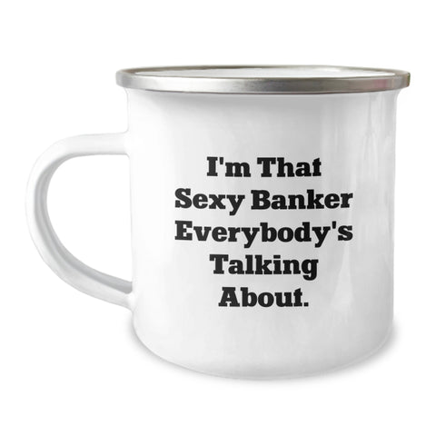 Image of I'm That Sexy Banker Gifts from Men, Funny Banker Camping Mug for Graduation Unique Gifts, Banker Friends Gifts - Image 1