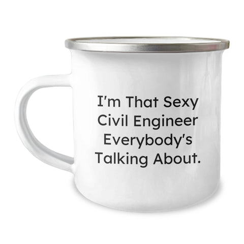Image of Funny Civil Engineer Gifts for Him, I'm That Sexy Civil Engineer Everybody's Talking About, Camping Mug for Graduation, Gifts from Friends to Civil Engineer Men - Image 1