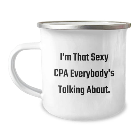 Image of Funny CPA Gifts from Friends, I'm That Sexy Cpa Everybody's Talking About., Unique Camping Mug for Graduation - Image 1