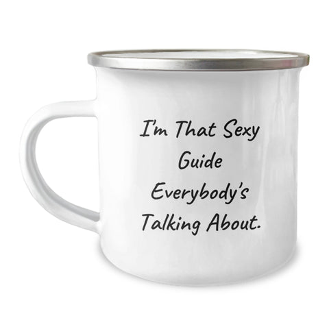 Image of Funny Guide Gifts from Friends, Unique Graduation Unique Gifts for Guide, Funny Camping Mug with 'I'm That Sexy Guide Everybody's Talking About' Quote - Image 1
