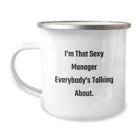 Image of Funny Manager Gifts from Friends, Unique Camping Mug for Manager, Inspirational Quote 'I'm That Sexy Manager Everybody's Talking About.' - Image 1