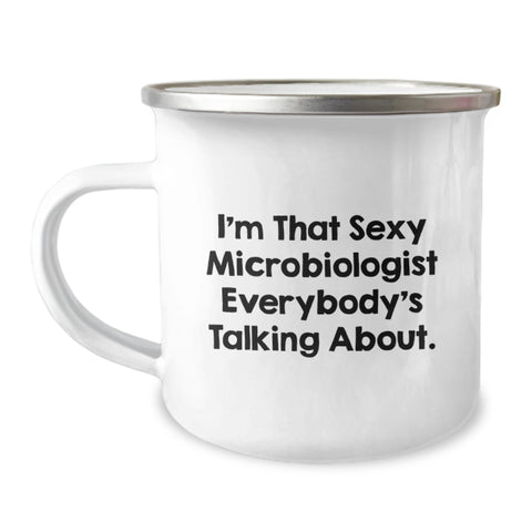 Image of Funny Gifts from Friends for Microbiologists, Unique Graduation Unique Gifts for That Sexy Microbiologist Everybody's Talking About., Camping Mug with Enamel Finish - Image 1