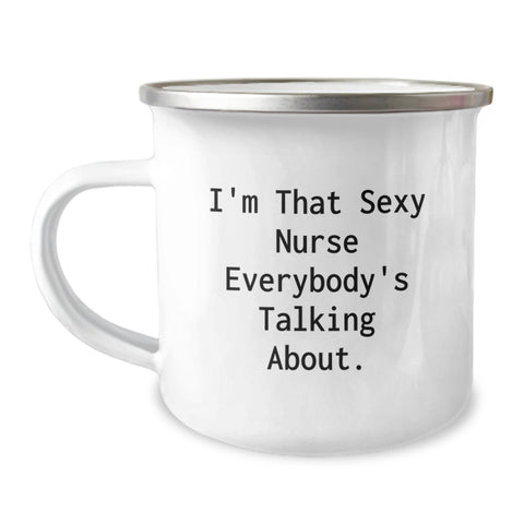 Image of Funny Nurse Gifts for Men, Unique Gifts from Friends for Graduate Nurses, Camping Mug with I'm That Sexy Nurse Everybody's Talking About - Image 1