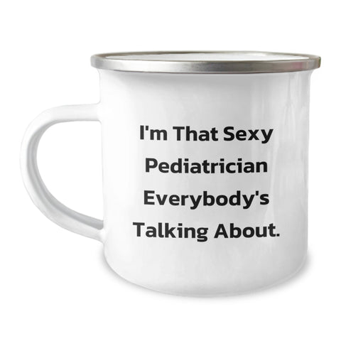 Image of Funny Gifts from Friends for This Sexy Pediatrician Everybody's Talking About - 12 oz Stainless Steel Camping Mug for Graduation Unique Gifts - Image 1