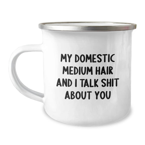 Image of Funny Domestic Medium Hair Cat Camping Mug Gifts for Friends, Family, and Coworkers - 'My Domestic Medium Hair And I Talk Shit About You' - Unique Birthday Unique Gift for Cat Lovers - Image 1