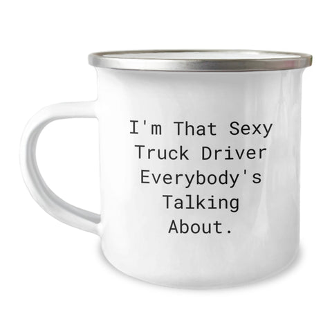 Image of Sexy Truck Driver Gifts from Family to Truck Driver Friends, Funny Truck Driver Camping Mug for Men, I'm That Sexy Truck Driver Everybody's Talking About - Image 1