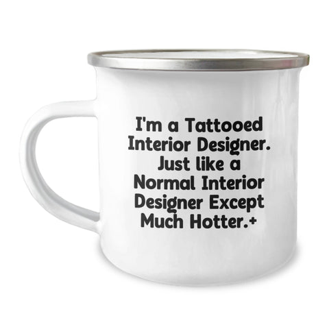 Image of Funny Interior Designer Gifts, Camping Mug for Birthday, 'I'm A Tattooed Interior Designer' Quote, Ideal Gifts from Friends to Interior Designer - Image 1