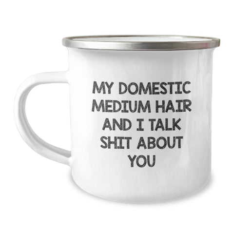 Image of Funny Domestic Medium Hair Gifts from Friends for Graduation Unique Camping Mugs with 'My Domestic Medium Hair And I Talk Shit About You' Quote - Image 1